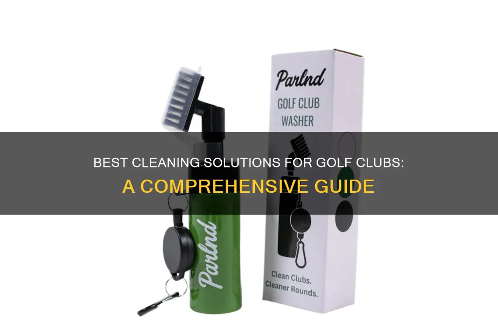 what type of cleaning solution used for cleaning golf clubs
