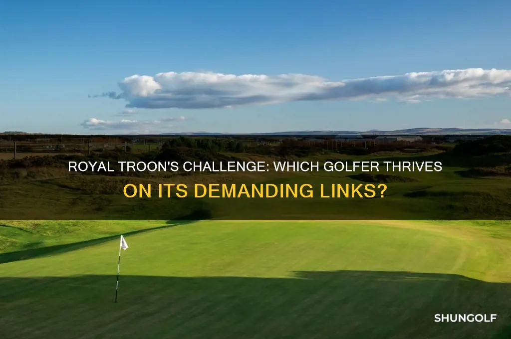 what type of golfer does royal troon favor