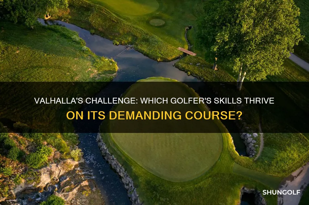 what type of golfer does valhalla favor