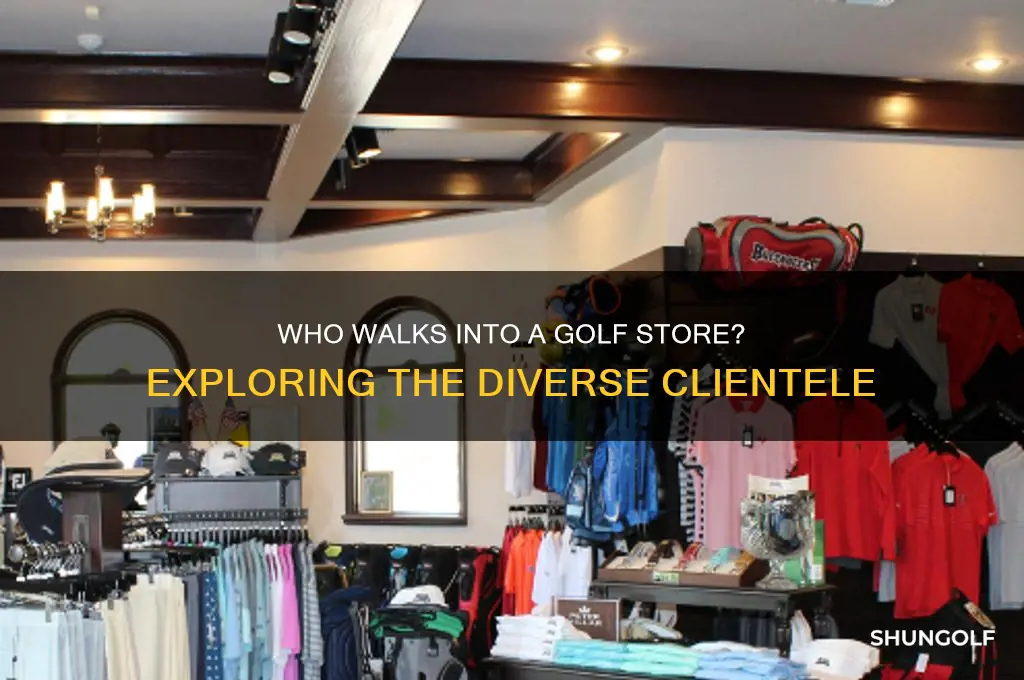 what type of people walk into a golf store