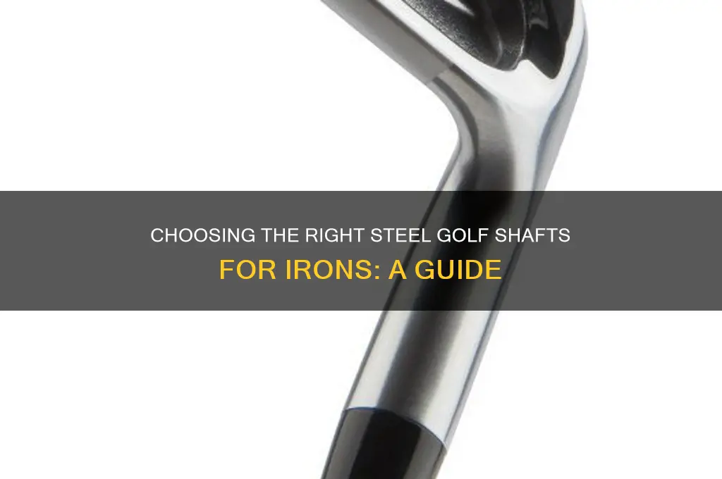 what type of steel golf shafts for irons