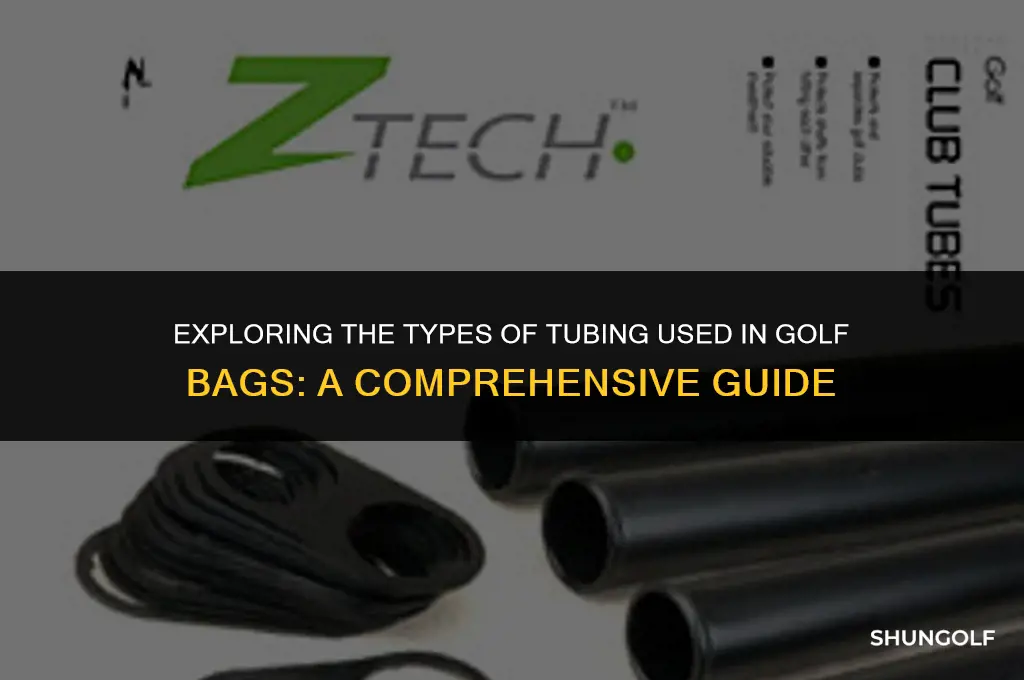 what type of tubing is used in golf bags