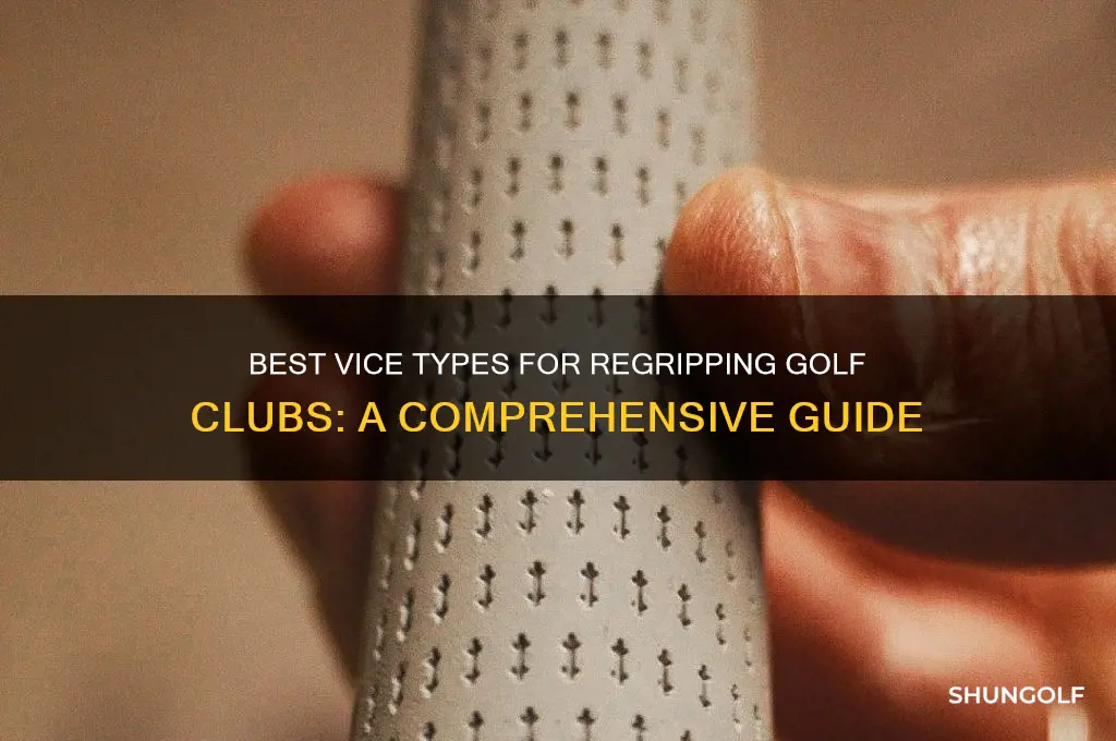 what type of vice for regripping golf clubs