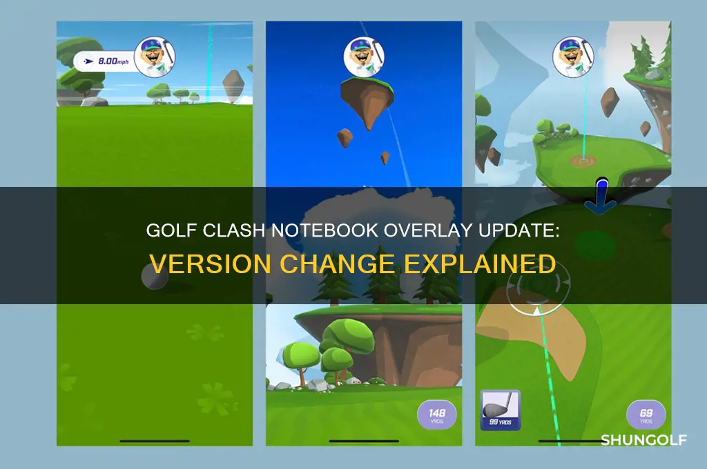 what version did golf clash notebook change their overlay