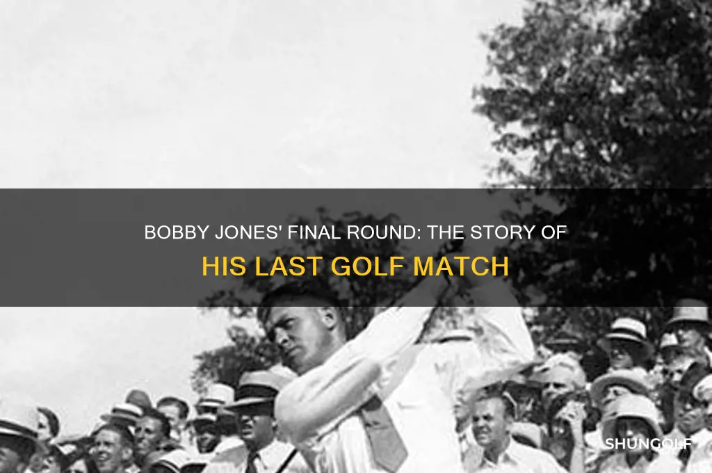 what was bobby jones last golf match