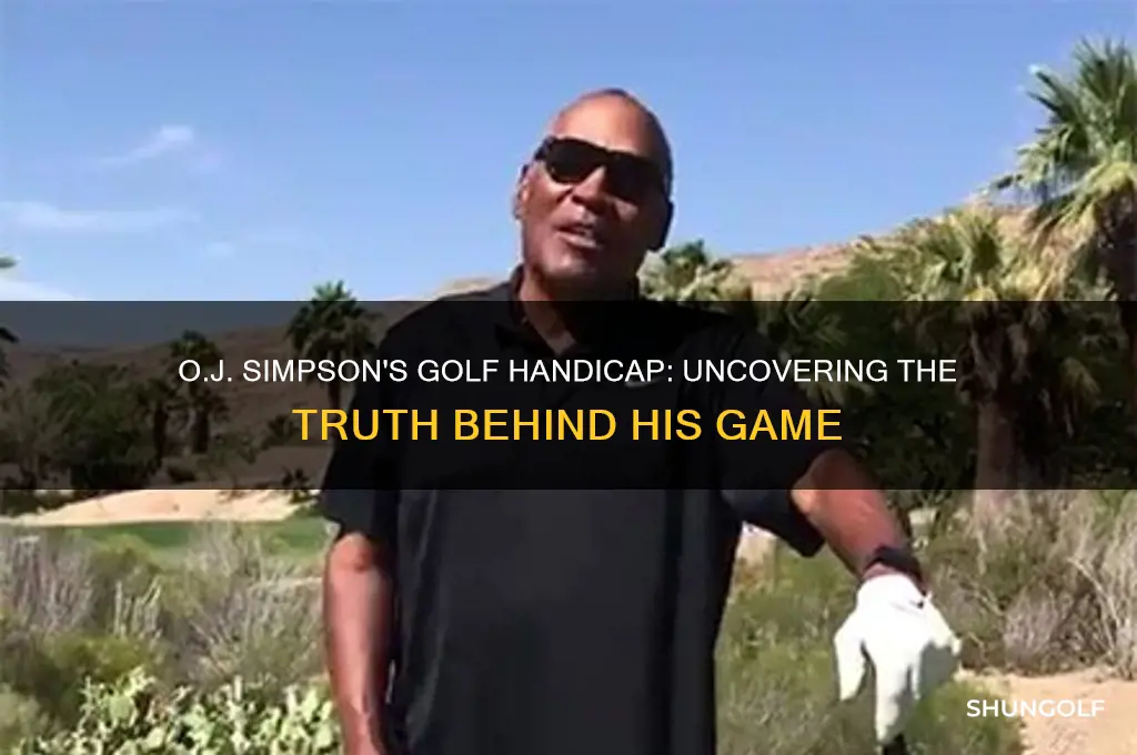 what was oj simpsons golf handicap