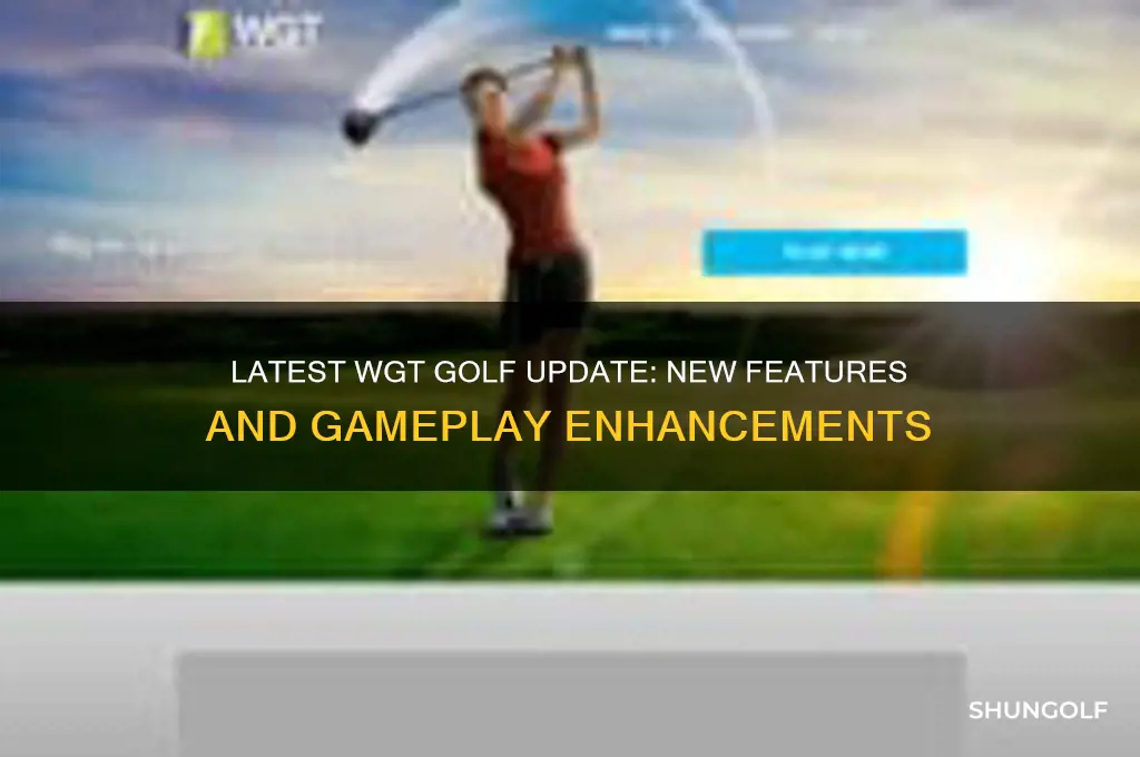 what was the latest update for wgt golf