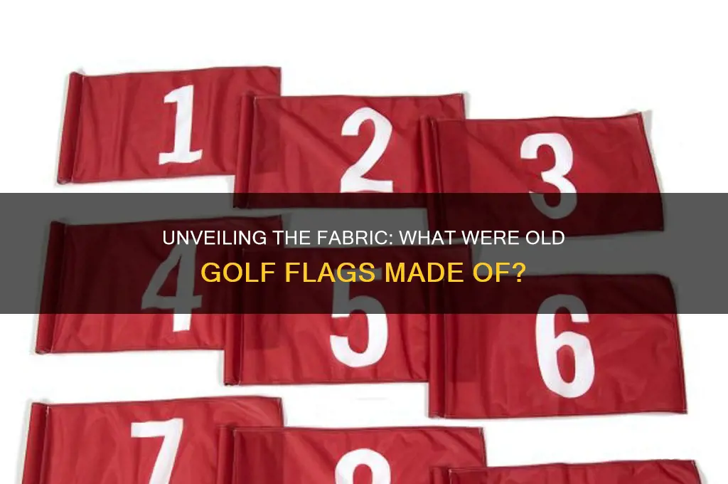 what were old golf flags made of