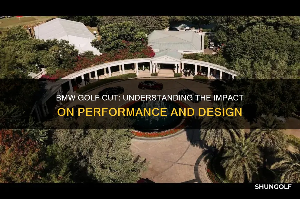 what will cut be in bmw golf