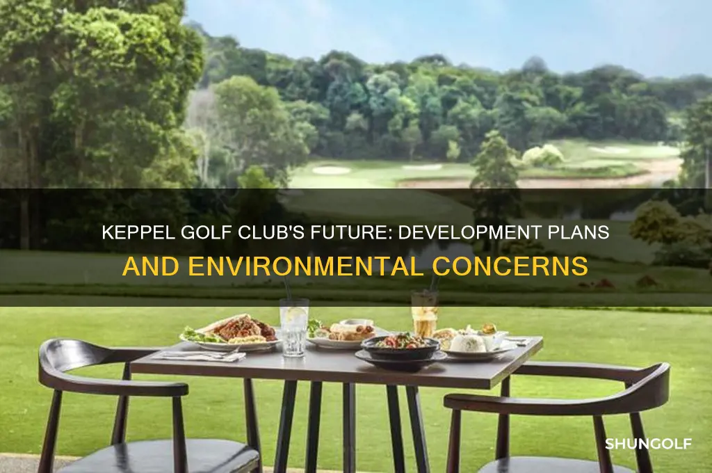 what will happen to keppel golf club