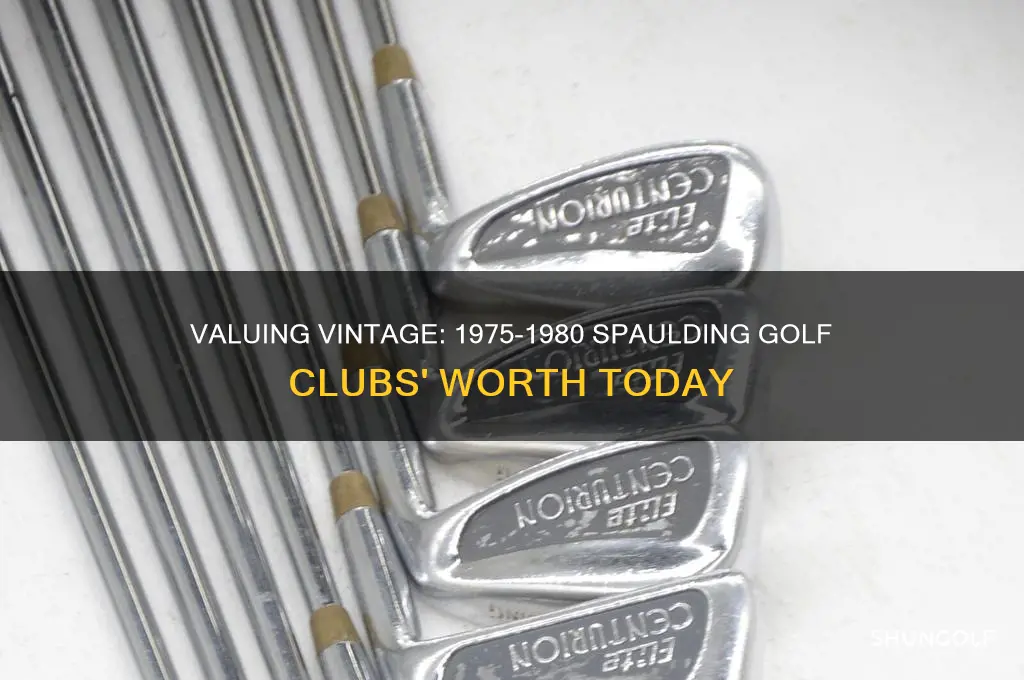 what would 1975 to 1980 spaulding golf clubs be worth