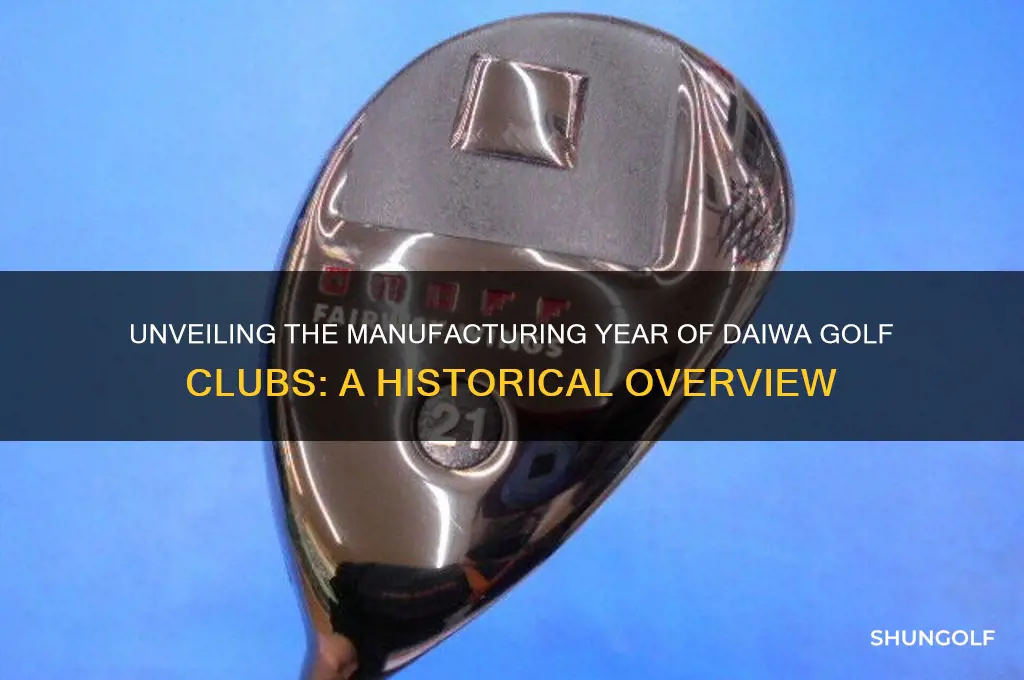 what year was daiwa golf clubs manufactured