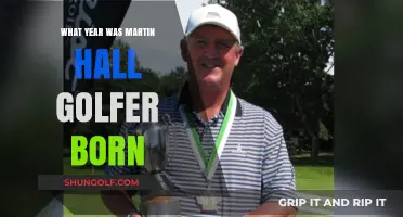 Martin Hall Golfer Birth Year: Unveiling the Legend's Origin