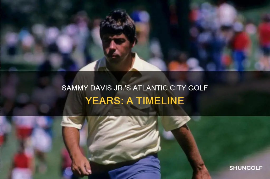 what years did sammy davis jr golf in atlantic city