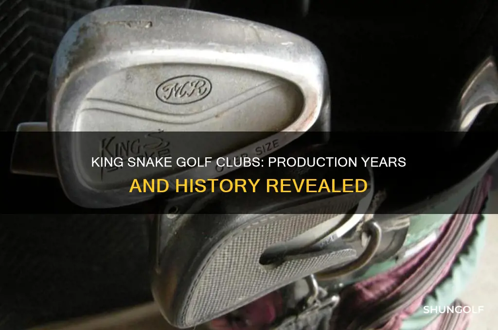 what years were king snake golf clubs made