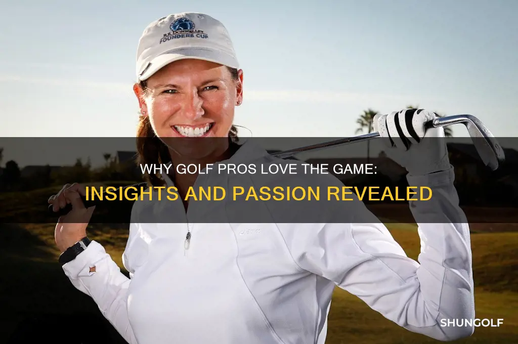 what you love about golf pros perspective