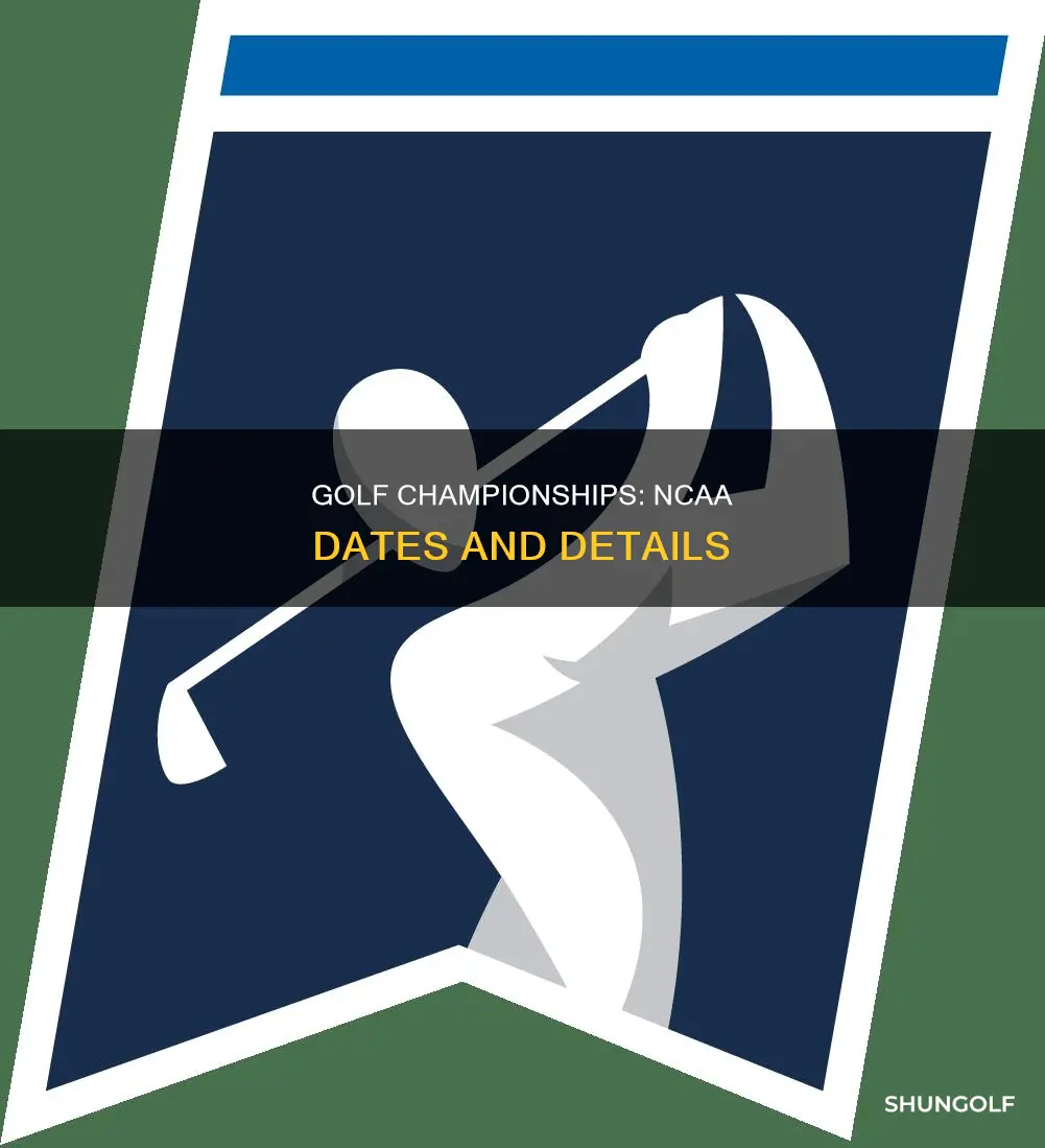 when are the ncaa golf championships