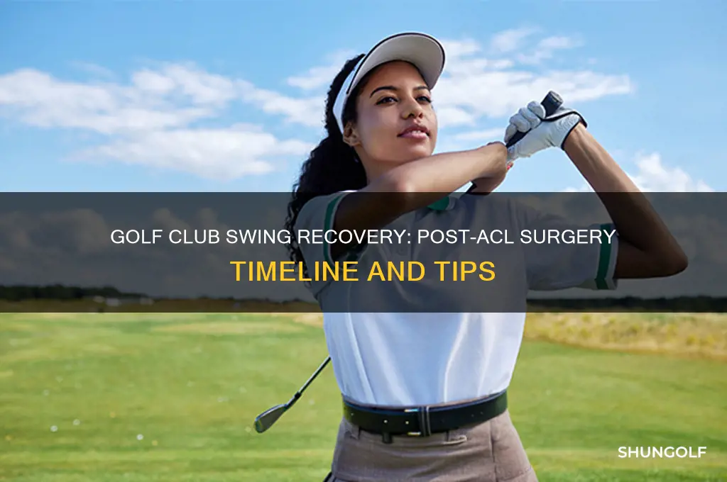 when can you swing a golf club after acl surgery
