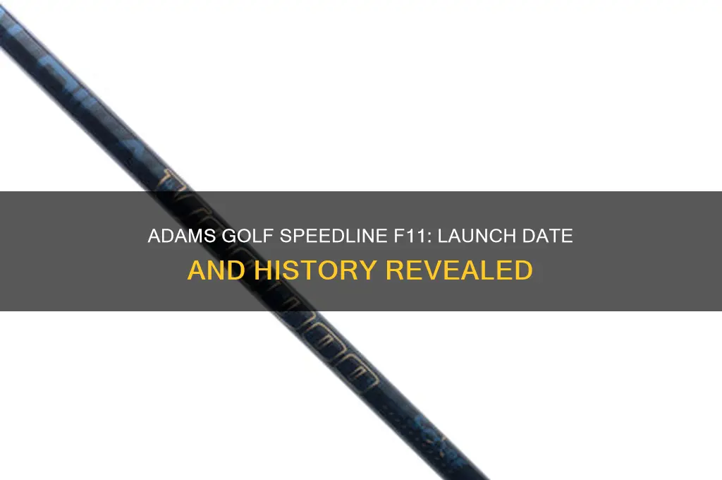 when did adams golf sppedline f11 begin