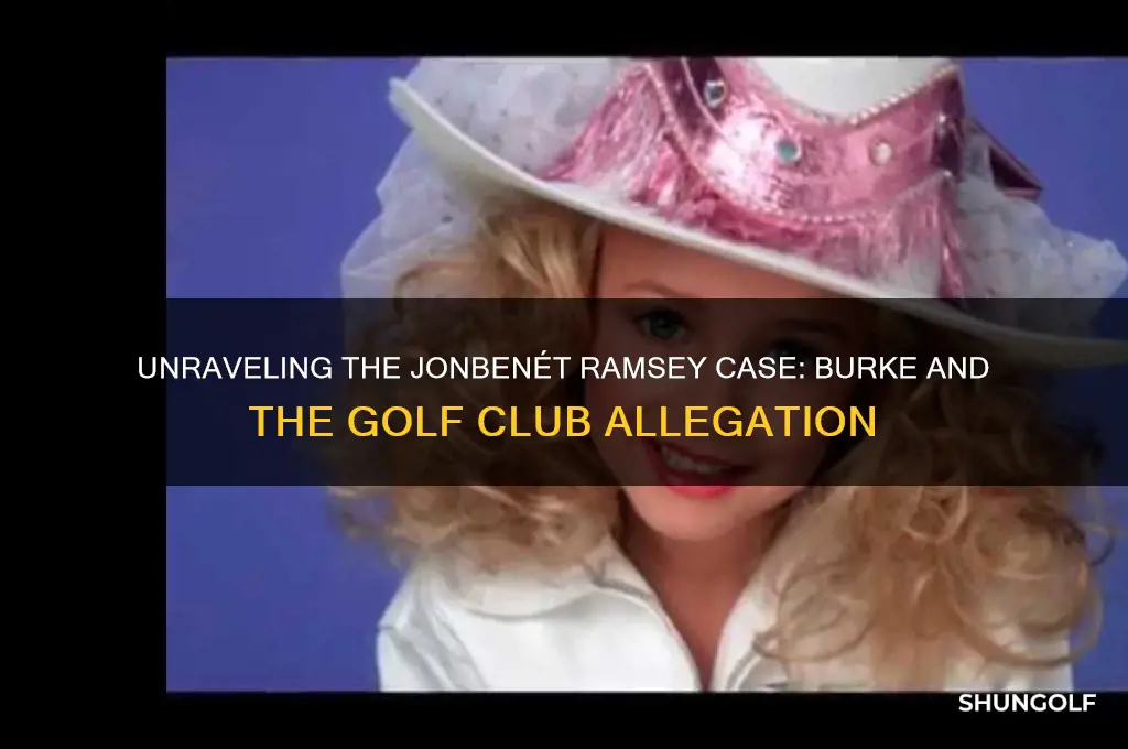 when did burke hit jonbenet with a golf club