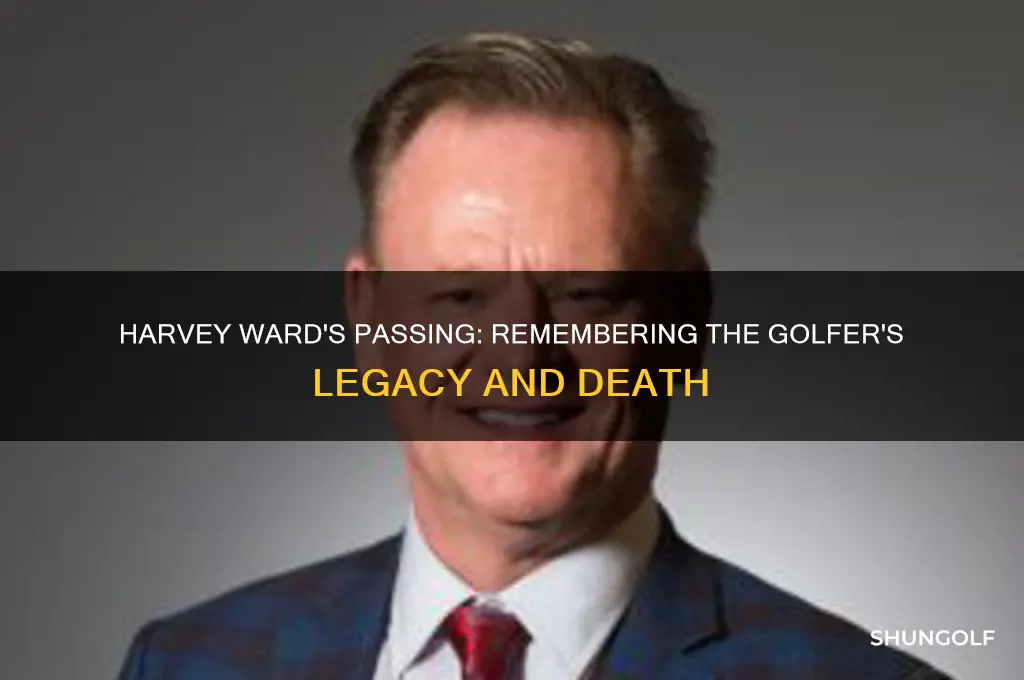 when did harvey ward the golfer die