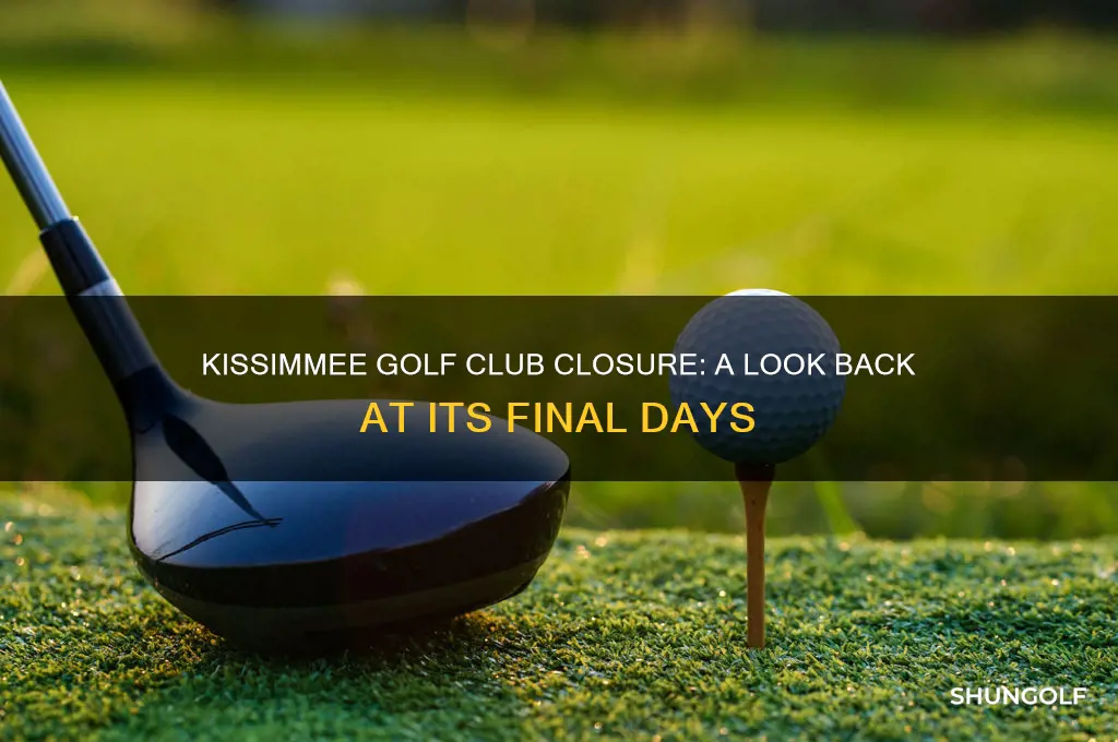 when did kissimmee golf club close