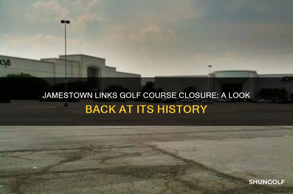 when did links golf at jamestown close