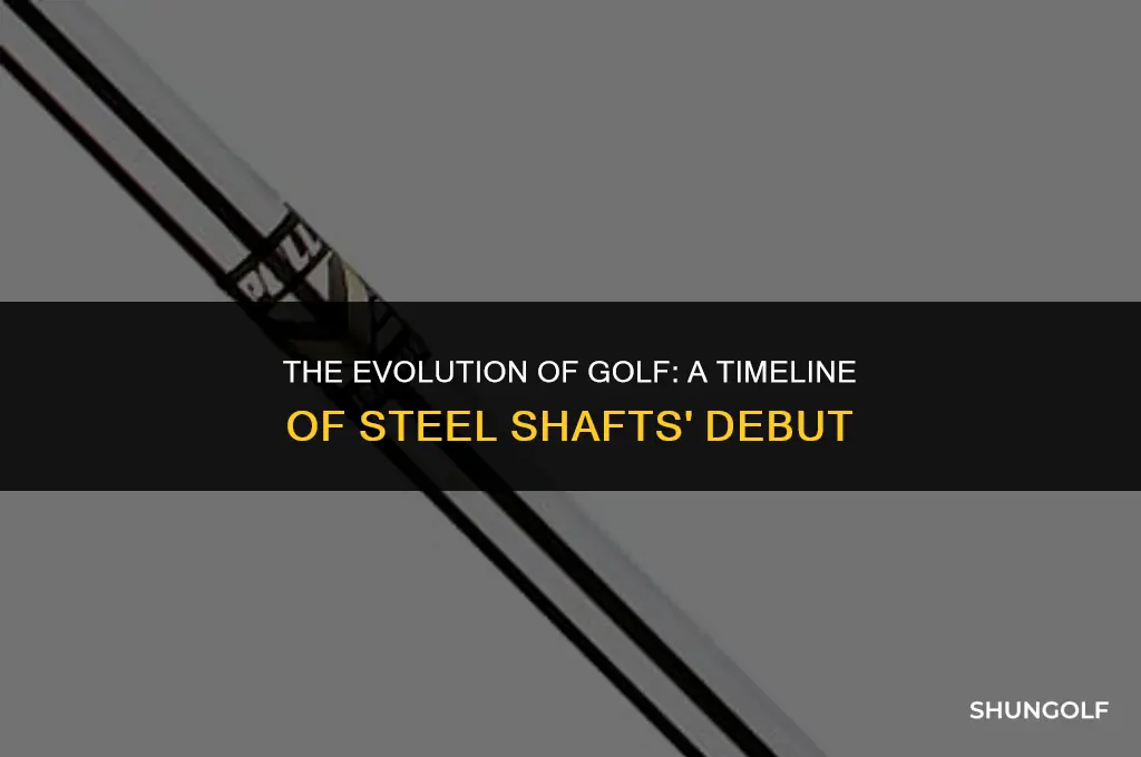 when did steel shafts start in golf