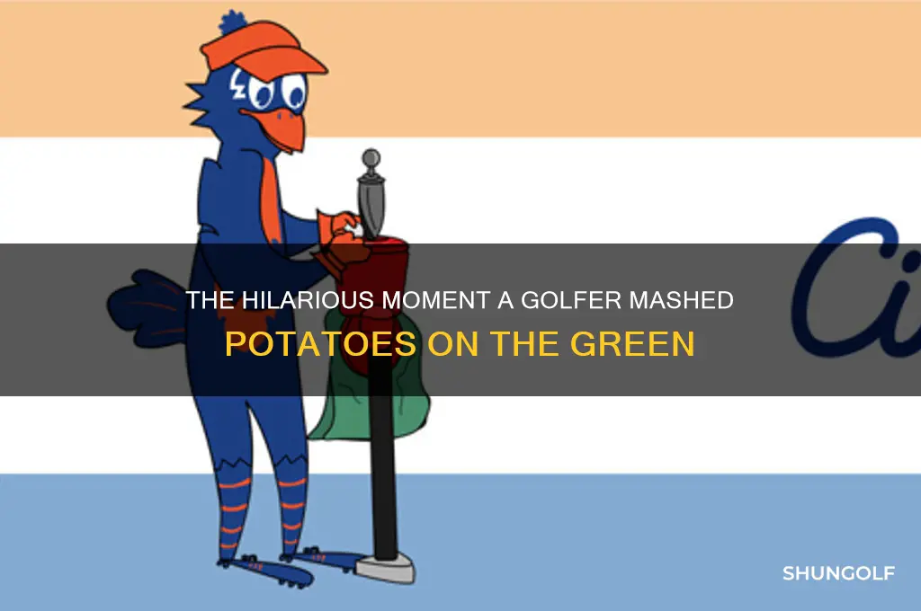 when did the guy yellow mash potatoes during golf
