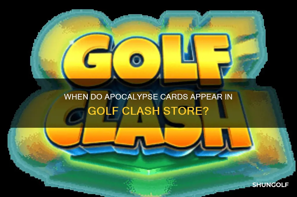 when do apocalypse cards show up in golf clash store