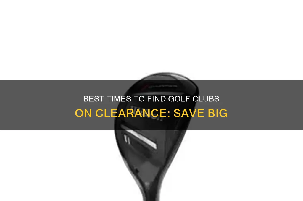 when do golf clubs go on clearance