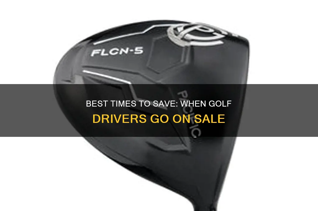 when do golf drivers go on sale