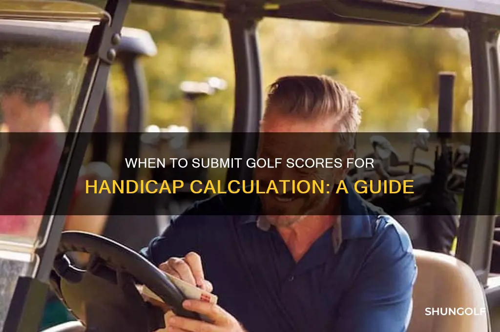 when do you put golf scores in for handicapp
