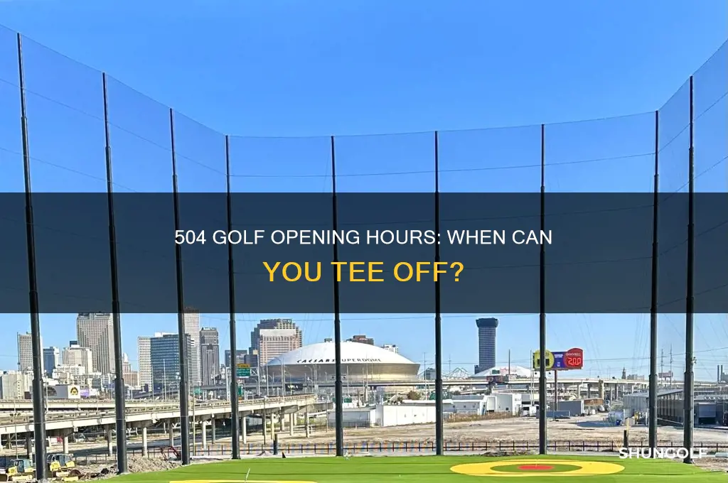 when does 504 golf open