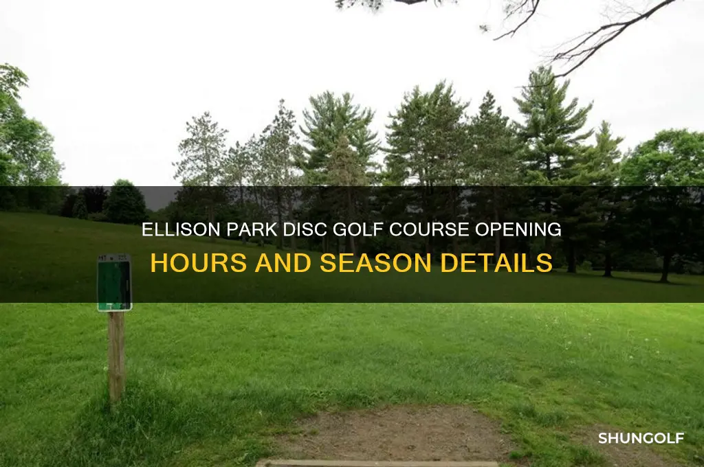 when does ellison park disc golf open