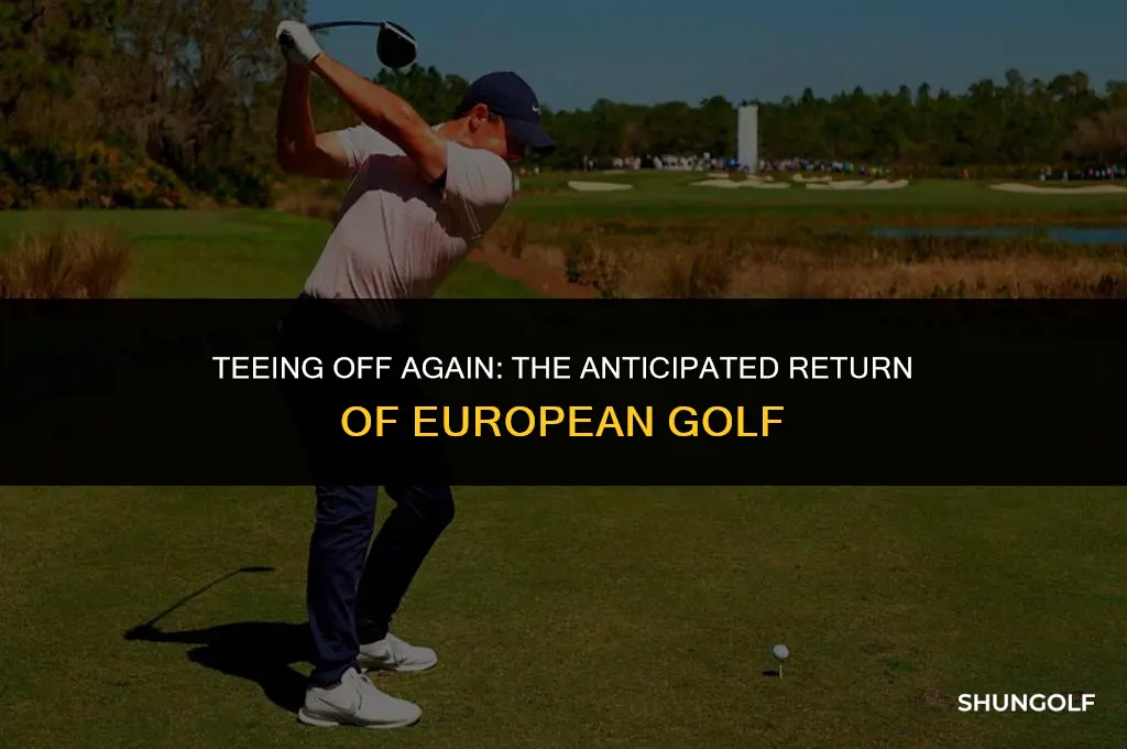 when does european golf start again