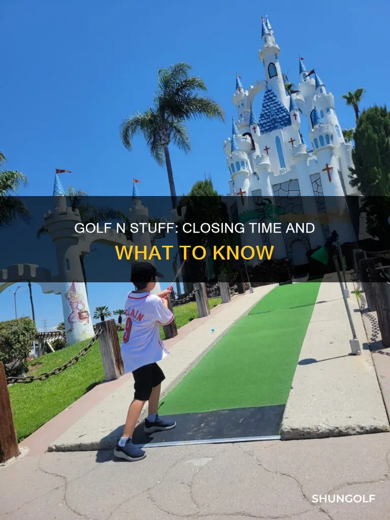 when does golf n stuff close