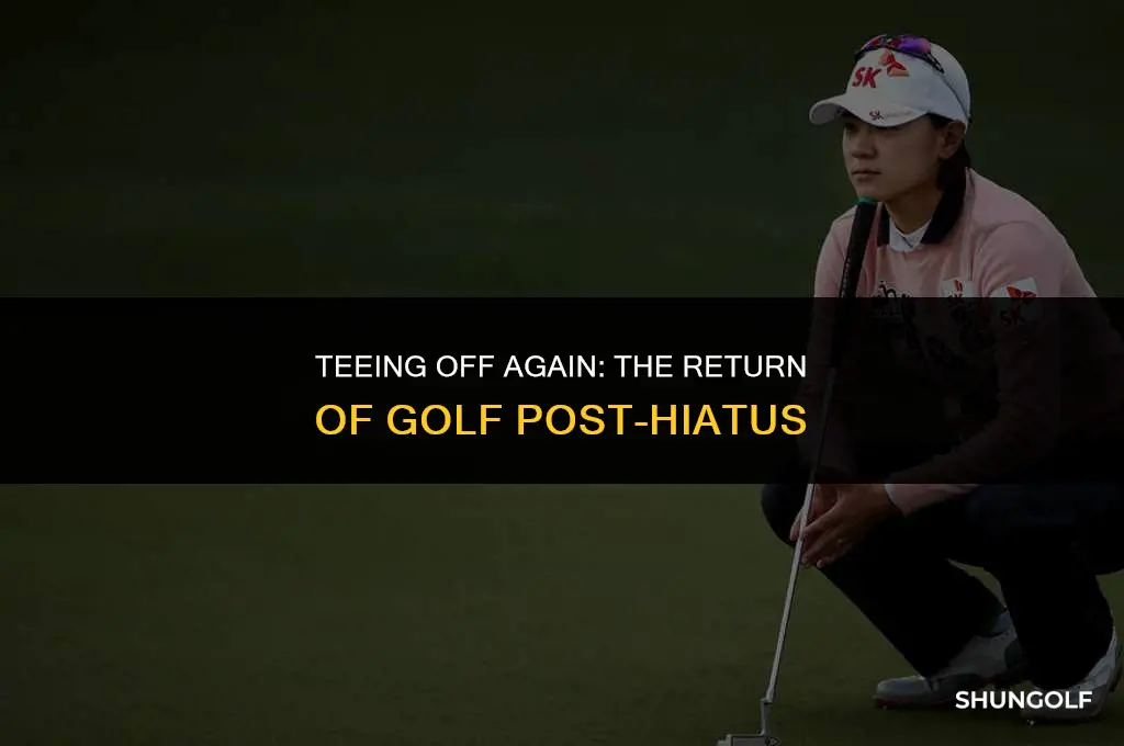 when does golf start back up