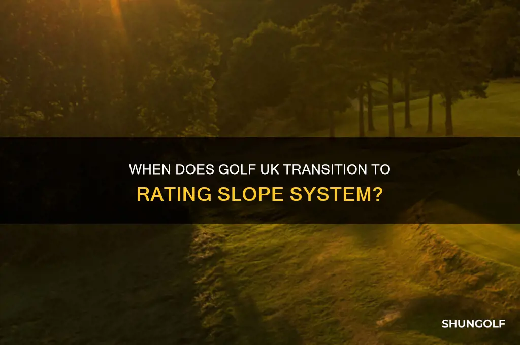 when does golf uk move to rating slope