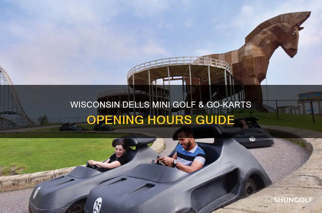 when does mini golf and go-karts open at wisconsin dells