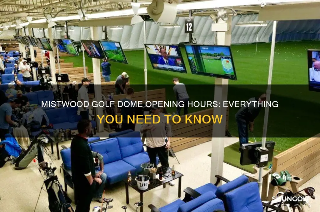 when does mistwood golf dome open