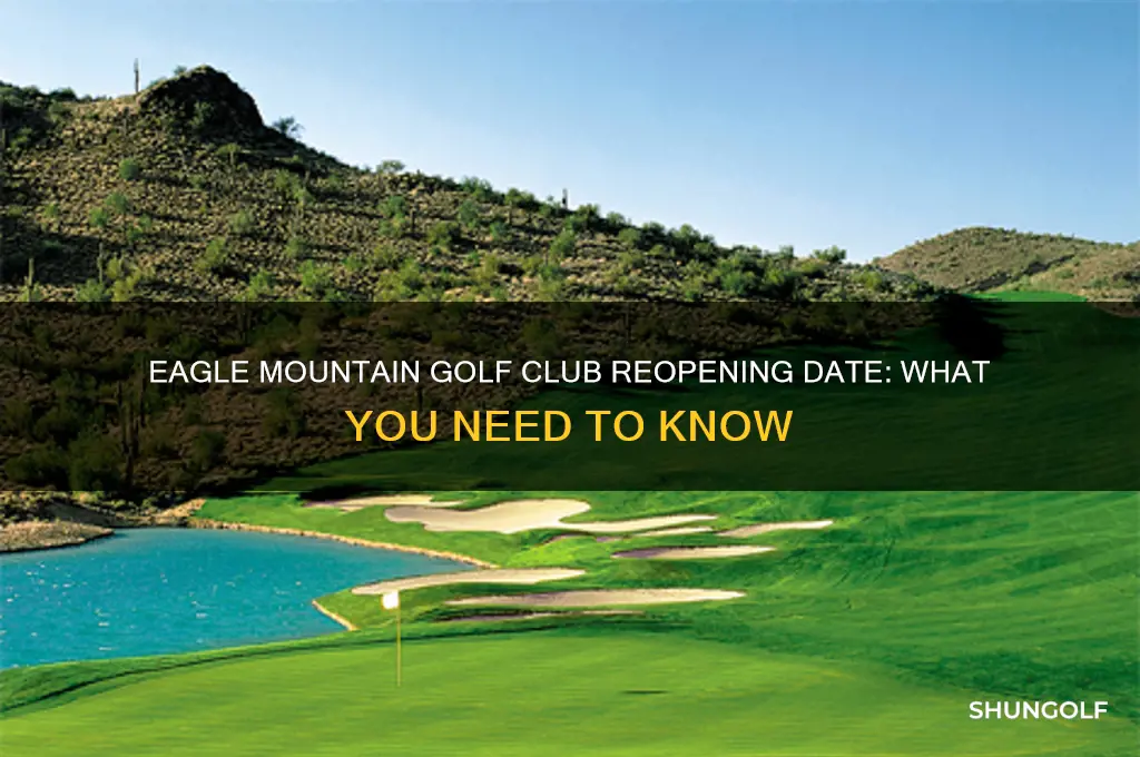 when does the eagle mountain golf club reopen