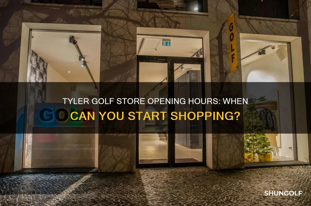 when does the tyler golf store open