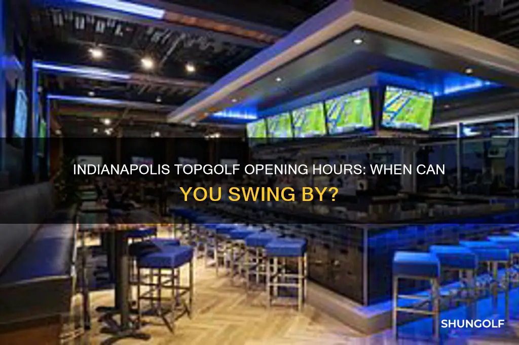 when does top golf in indianapolis open