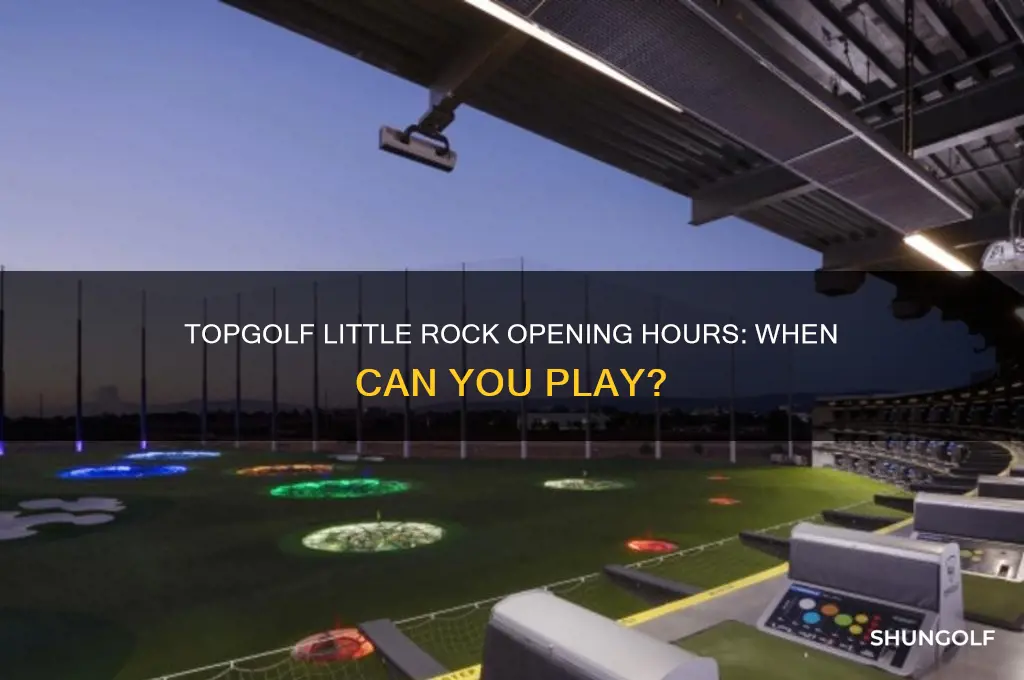 when does top golf in little rock open