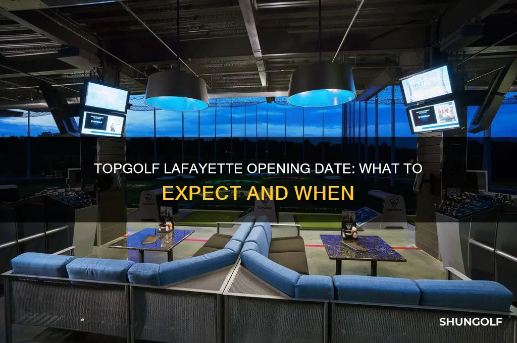 when does top golf lafayette open