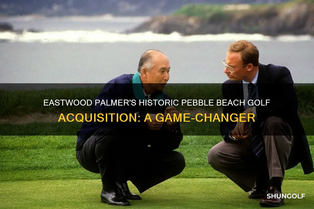 when eastwood palmer bought pebble beach golf
