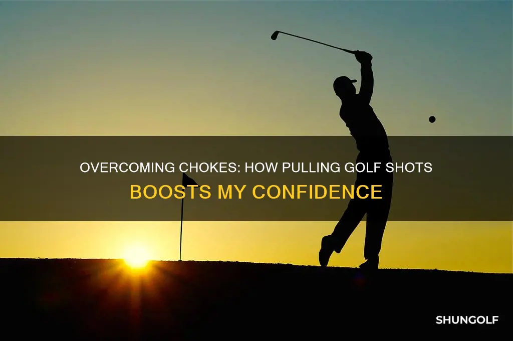 when i choke up i pull golf
