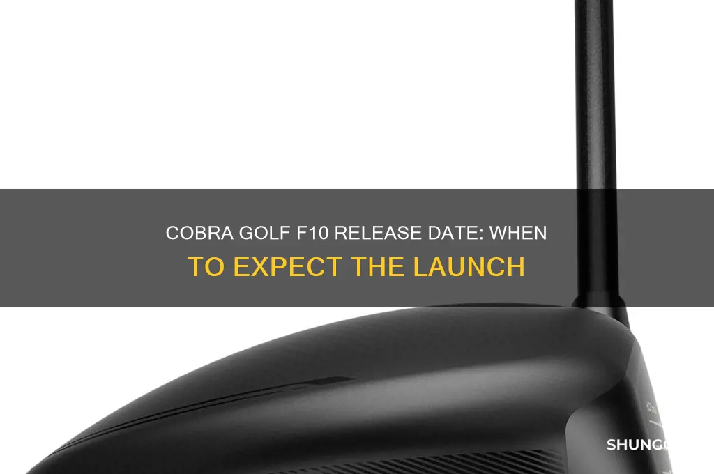 when is cobra golf f10 due out