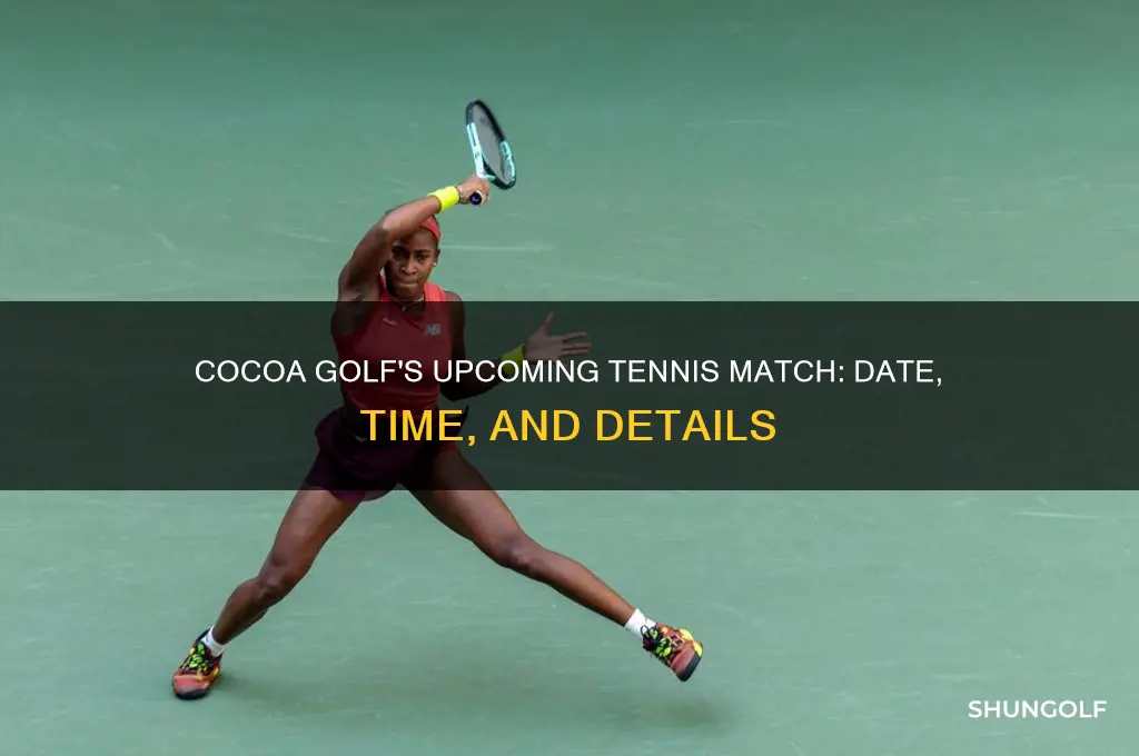 when is cocoa golf next tennis match